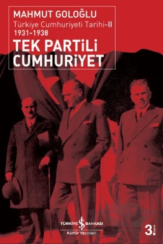 Tek Partili Cumhuriyet – Mahmut Goloğlu – İş Bankası Kültür Yayınları kitap kapağı