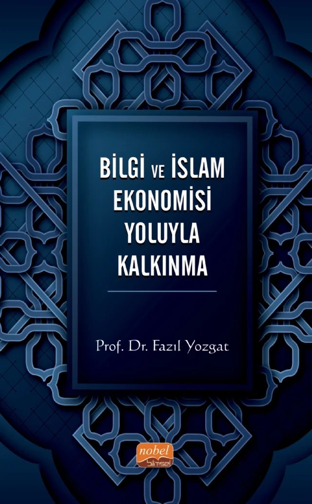 Bilgi ve İslam Ekonomisi Yoluyla Kalkınma – Fazıl Yozgat – Nobel Bilimsel Eserler kitap kapağı