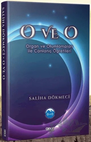 O ve O - Organ ve Olumlamaları İle Canlanış Öğretileri – Saliha Dökmeci – Gece Kitaplığı kitap kapağı