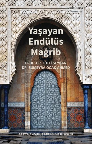 Yaşayan Endülüs Mağrib – Lütfi Şeyban, Sümeyra Ocak Ahmed – Muhit Kitap kitap kapağı