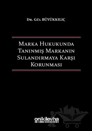 Marka Hukukunda Tanınmış Markanın Sulandırmaya Karşı Korunması – Gül Büyükkılıç – On İki Levha Yayınları kitap kapağı