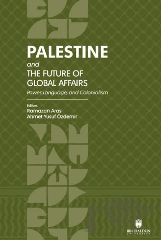 Palestine and the Future of Global Affairs – Ramazan Aras, Ahmet Yusuf Özdemir – İbn Haldun Üniversitesi Yayınları kitap kapağı