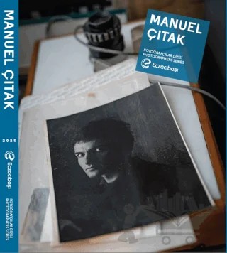 Eczacıbaşı Fotoğrafçılar Dizisi 16: Manuel Çıtak – Kolektif – Eczacıbaşı Yayınları kitap kapağı