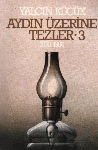 Aydın Üzerine Tezler 1830-1980 3. Kitap – Yalçın Küçük – Tekin Yayınevi kitap kapağı