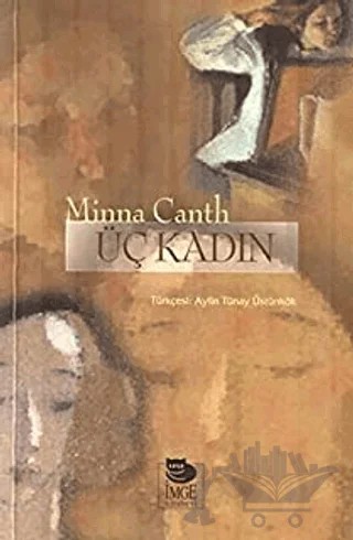 Üç Kadın – Minna Canth – İmge Kitabevi Yayınları kitap kapağı