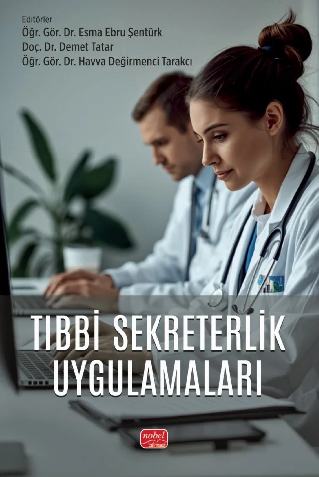Tıbbi Sekreterlik Uygulamaları – Aslan Kaplan, Ayşe Bahar, Ayşe Daştan Yılmaz, Ayşe Nur Türkoğlu, Betül Sarı, Buket Oğuz Alramazanoğlu, Cenk Burak Demir, Fatma Ateş, Fatma Söğüt, Gamze Demirel, Hamdi Öztürk, Harika Süklün, Kerime Güleç, Kübra Zayim Gedik, Nuray Dorukbaşı, Osman Özen, Tuğba Mert Emiroğlu, Yeşim Bağcı – Nobel Bilimsel Eserler kitap kapağı