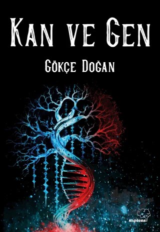 Kan Serisi 2 - Kan ve Gen – Gökçe Doğan – Sapiens Yayınları kitap kapağı