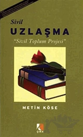 Sivil Uzlaşma – Metin Köse – Çıra Yayınları kitap kapağı