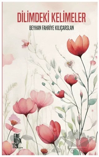 Dilimdeki Kelimeler – Beyhan Fahriye Kılıçarslan – Edebiyatist kitap kapağı