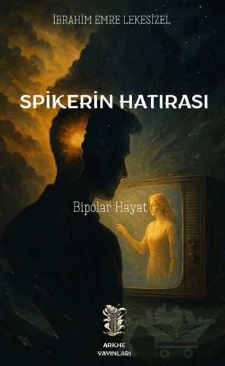 Spikerin Hatırası – İbrahim Emre Lekesizel – Arkhe Yayınları kitap kapağı