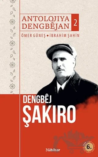 Antolojiya Dengbejan 2 - Dengbej Şakiro – İbrahim Şahin, Ömer Güneş – Nubihar Yayınları kitap kapağı