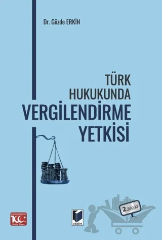 Türk Hukukunda Vergilendirme Yetkisi – Gözde Erkin – Adalet Yayınevi kitap kapağı