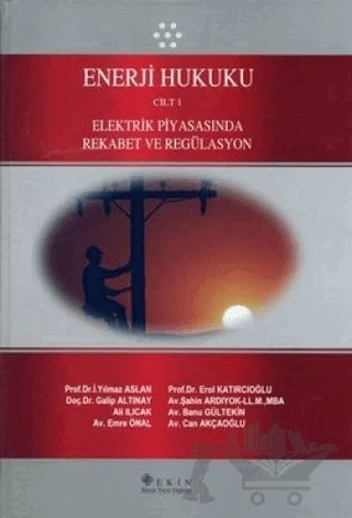 Enerji Hukuku Cilt: 1 – İ. Yılmaz Aslan – Ekin Basım Yayın kitap kapağı