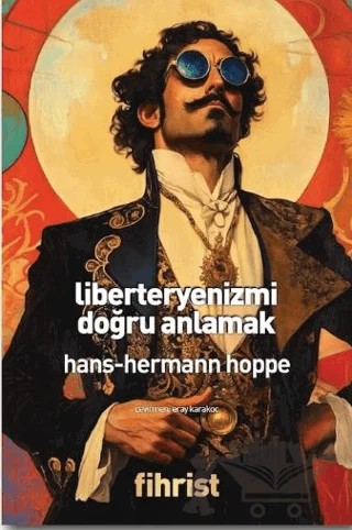 Liberteryenizmi Doğru Anlamak – Hans-Hermann Hoppe – Fihrist Kitap kitap kapağı