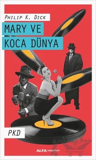Mary ve Koca Dünya – Philip K. Dick – Alfa Yayınları kitap kapağı