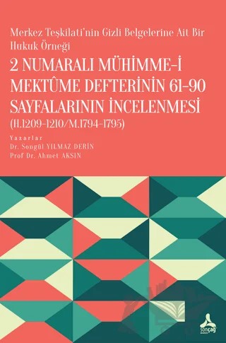 2 Numaralı Mühimme-i Mektume Defterinin 61-90 Sayfalarının İncelenmesi – Songül Yılmaz Derin, Ahmet Aksın – Sonçağ Yayınları kitap kapağı