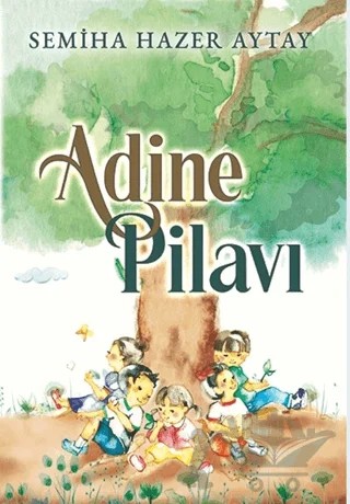 Adine Pilavı – Semiha Hazer Aytay – İkinci Adam Yayınları kitap kapağı