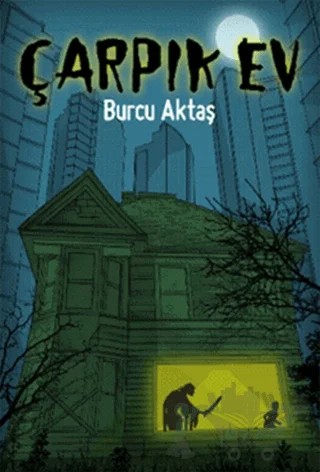 Çarpık Ev – Burcu Aktaş – Doğan Egmont Yayıncılık kitap kapağı