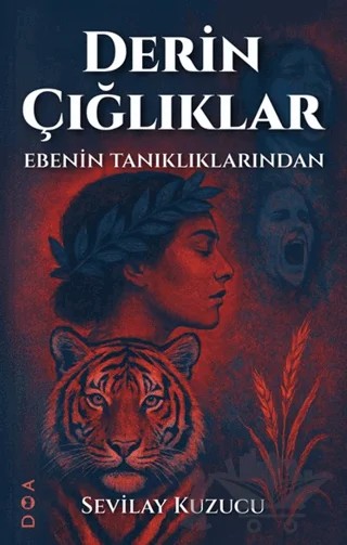 Derin Çığlıklar – Sevilay Kuzucu – DOA Yayınları kitap kapağı