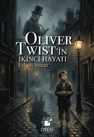 Oliver Twist'in İkinci Hayatı – Erhan Sunar – Öteki Yayınevi kitap kapağı
