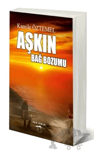 Aşkın Bağ Bozumu – Kamile Öztemel – Sokak Kitapları Yayınları kitap kapağı