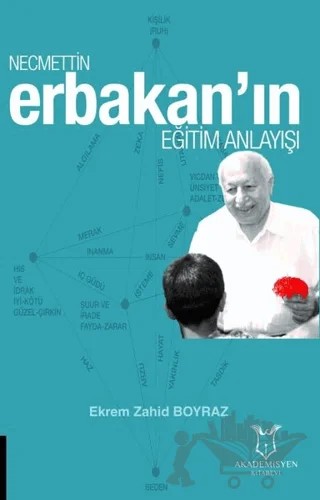 Necmettin Erbakan'ın Eğitim Anlayışı – Ekrem Zahid Boyraz – Akademisyen Kitabevi kitap kapağı