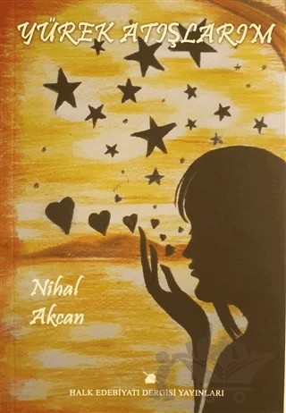 Yürek Atışlarım – Nihal Akcan – Halk Edebiyatı Dergisi Yayınları kitap kapağı