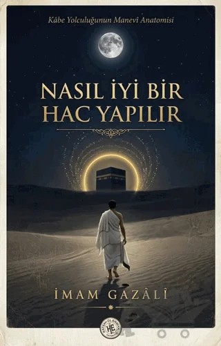 Nasıl Bir Hac Yapılır – İmam Gazali – Hatem'ül Enbiya Yayıncılık kitap kapağı
