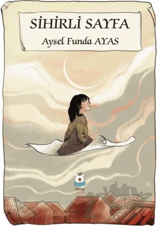 Sihirli Sayfa – Aysel Funda Ayas – Luna Çocuk Yayınları kitap kapağı