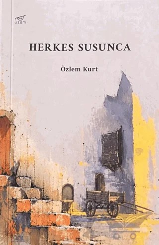 Herkes Susunca – Özlem Kurt – Uzam Yayınları kitap kapağı