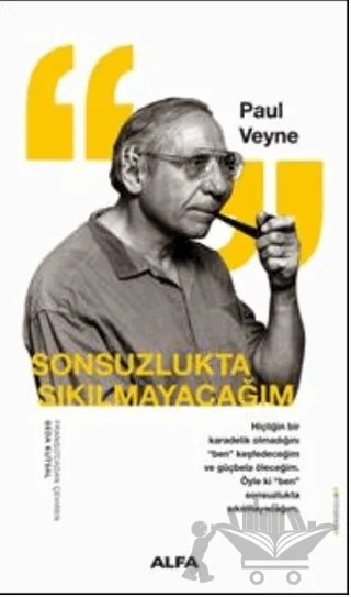 Sonsuzlukta Sıkılmayacağım – Paul Veyne – Alfa Yayınları kitap kapağı