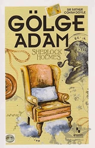 Gölge Adam - Sherlock Holmes – Sir Arthur Conan Doyle – Anonim Yayıncılık kitap kapağı