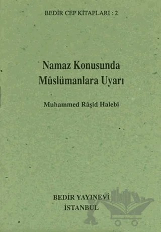Namaz konusunda Müslümanlara Uyarı – Muhammed Reşid Halebi – Bedir Yayınları kitap kapağı