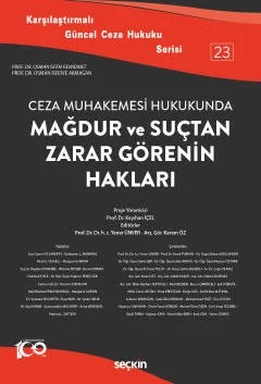 Karşılaştırmalı Güncel Ceza Hukuku Serisi 23 – Ceza Muhakemesi HukukundaMağdur ve Suçtan Zarar Görenin Hakları Prof. Dr. Osman İsfen'e Armağan – Kayıhan İçel, Yener Ünver, Kerem Öz – Seçkin Yayıncılık kitap kapağı