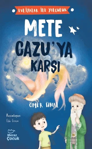 Evliyalar İle Yolculuk - Mete Cazu'ya Karşı – Ömer Ünal – Mecaz Çocuk kitap kapağı