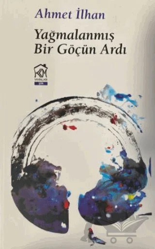 Yağmalanmış Bir Göçün Ardı – Ahmet İlhan – Kurgu Kültür Merkezi kitap kapağı