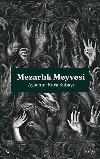 Mezarlık Meyvesi – Ayşenur Kara Subaşı – Epona Kitap kitap kapağı