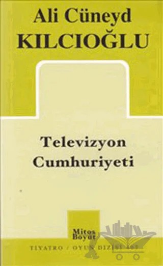 Televizyon Cumhuriyeti – Ali Cüneyd Kılcıoğlu – Mitos Boyut Yayınları kitap kapağı