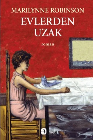 Evlerden Uzak – Marilynne Robinson – Metis Yayınları kitap kapağı