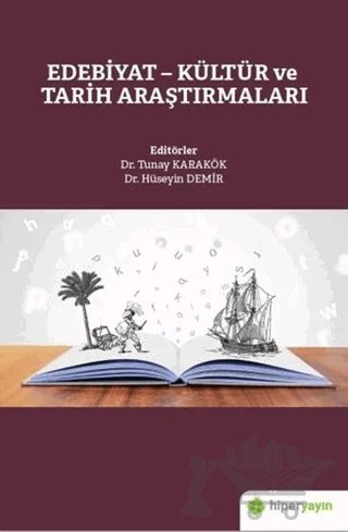 Edebiyat - Kültür ve Tarih Araştırmaları – Hüseyin Demir, Tunay Karakök – Hiperlink Yayınları kitap kapağı
