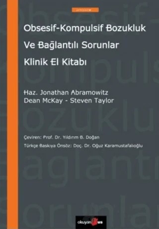 Obsesif-Kompulsif Bozukluk ve Bağlantılı Sorunlar El Kitabı – Dean McKay, Jonathan Abramowitz, Steven Taylor – Okuyan Us Yayınları kitap kapağı