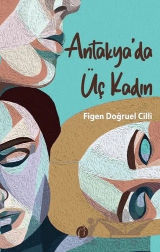 Antakya'da Üç Kadın – Figen Doğruel Cilli – Herdem Kitap kitap kapağı