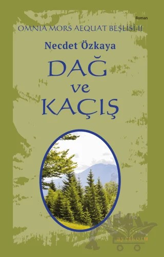 Dağ ve Kaçış - Omnia Mors Aequat Beşlisi II – Necdet Özkaya – Ayrıkotu Yayınları kitap kapağı