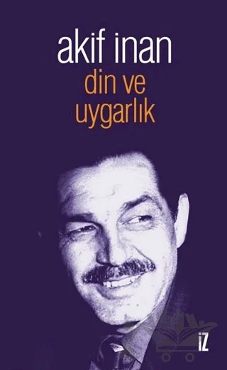 Din ve Uygarlık – Akif İnan – İz Yayıncılık kitap kapağı