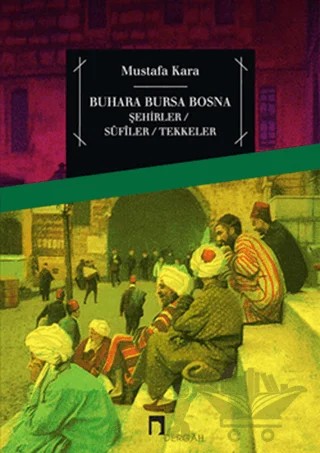 Buhara Bursa Bosna – Mustafa Kara – Dergah Yayınları kitap kapağı