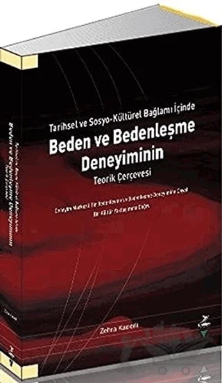 Beden ve Bedenleşme Deneyiminin Teorik Çerçevesi – Zehra Kaderli – Grafiker Yayınları kitap kapağı
