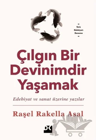 Çılgın Bir Devinimdir Yaşamak – Raşel Rakella Asal – Doğan Kitap kitap kapağı