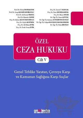 Özel Ceza Hukuku Cilt 5 – Ali Hakan Evik, Ali Kemal Yıldız, Asuman Aytekin İnceoğlu, Eylem Aksoy Retornaz, Fulya Eroğlu, Güçlü Akyürek, Gülşah Bostancı Bozbayındır, Hamide Zafer, Köksal Bayraktar, Serap Keskin Kiziroğlu, Sinan Altunç, Vesile Sonay Evik, Zeynel T. Kangal – On İki Levha Yayınları kitap kapağı