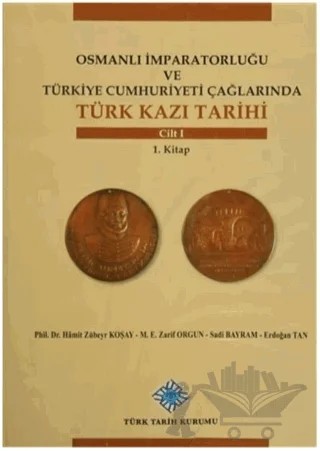 Osmanlı İmparatorluğu ve Türkiye Cumhuriyeti Çağlarında Türk Kazı Tarihi (6 Cilt Takım) – Erdoğan Tan, Halit Zübeyir Koşay, Sadi Bayram, Zarif Orgun – Türk Tarih Kurumu Yayınları kitap kapağı