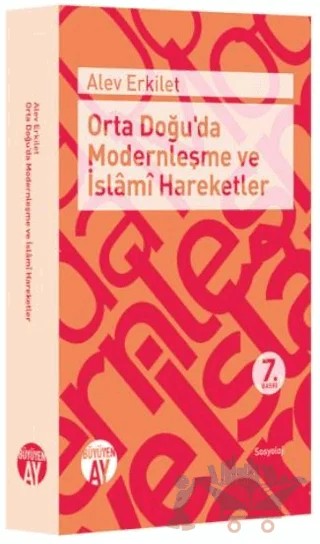 Orta Doğu'da Modernleşme ve İslami Hareketler – Alev Erkilet – Büyüyen Ay Yayınları kitap kapağı